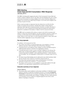 RIBA Briefing Green Deal and ECO Consultation: RIBA Response January 2012 The RIBA wholeheartedly supports the aims of the Government’s Green Deal and Energy Company Obligation (ECO). We believe that this flagship poli