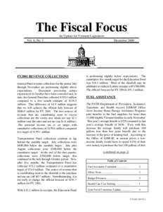 The Fiscal Focus An Update for Vermont Legislators Vol. 6, No. 3 FY2001 REVENUE COLLECTIONS General Fund revenue collections for the period July