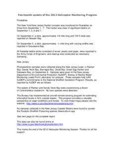 Fourteenth update of the 2012 Helicopter Monitoring Program Floatables: The New York/New Jersey Harbor complex was monitored for floatables six times from September[removed]The harbor was clear of significant debris on Se