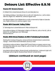 Detours List: EffectiveRoute #17 Brown/Inman E. Wilbeth Rd is closed between Brown St. and Allendale Ave. #17 Outbound detour: from Brown St. to a Left on E. Catawba Ave.; Left on Allendale Ave.; Right on E. Wilb