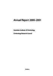 Annual Report 2000–2001  Australian Institute of Criminology Criminology Research Council  Canberra