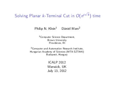 Solving Planar k-Terminal Cut in O(nc Philip N. Klein1 Dániel Marx2  1 Computer
