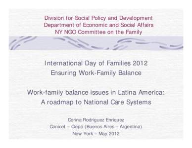 Division for Social Policy and Development Department of Economic and Social Affairs NY NGO Committee on the Family International Day of Families 2012 Ensuring Work-Family Balance