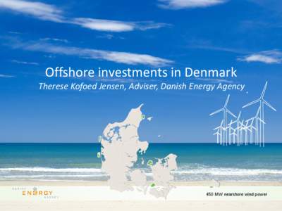 Offshore investments in Denmark Therese Kofoed Jensen, Adviser, Danish Energy Agency
