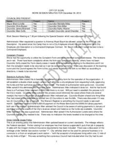 CITY OF ELGIN WORK SESSION MINUTES FOR December 30, 2013 COUNCILORS PRESENT Name: Mayor Brent Linville Councilor Chris Boylen Councilor James Brainerd