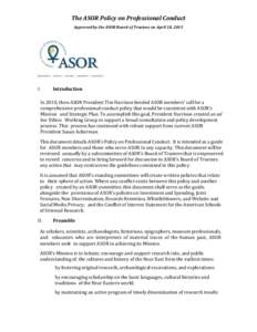 The	
  ASOR	
  Policy	
  on	
  Professional	
  Conduct	
   	
   Approved	
  by	
  the	
  ASOR	
  Board	
  of	
  Trustees	
  on	
  April	
  18,	
  2015	
    