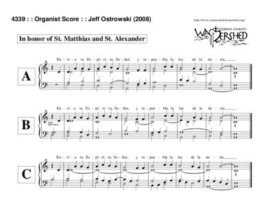 4339 : : Organist Score : : Jeff Ostrowski[removed]http://www.corpuschristiwatershed.org/ In honor of St. Matthias and St. Alexander En - ví - a