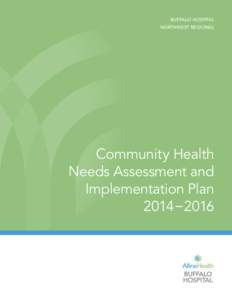 Health policy / Nursing / Health promotion / Buffalo Hospital / Public health / Allina Hospitals & Clinics / Needs assessment / Health care / Patient safety / Health / Medicine / Health economics