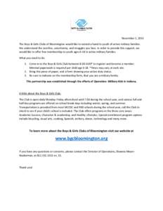 November 1, 2013 The Boys & Girls Clubs of Bloomington would like to extend a hand to youth of active military families. We understand the sacrifice, uncertainty, and struggles you face. In order to provide this support,