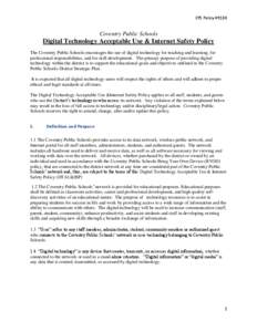 CPS Policy #9100  Coventry Public Schools Digital Technology Acceptable Use & Internet Safety Policy The Coventry Public Schools encourages the use of digital technology for teaching and learning, for