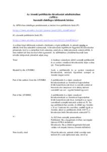 Az Atomki publikációs-hivatkozási adatbázisában (APHA) használt elsődleges táblázatok leírása Az APHA-ban elsődleges produktumok az intézet éves publikációs listái (Pl.: http://www.atomki.hu/p2/years/yea