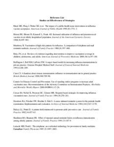 Reference List Studies on Effectiveness of Strategies Black ME, Ploeg J, Walter SD, et al. The impact of a public health nurse intervention on influenza vaccine acceptance. American Journal of Public Health 1993;83:1751-