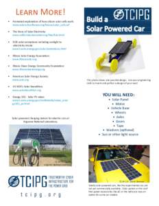 Learn More! •	 Animated explanation of how silicon solar cells work: www.solarschoolhouse.org/hascw/solar_cell.swf •	 The Story of Solar Electricity: www.californiasolarcenter.org/fste/fste.html