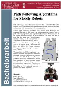 Mathematisch-Naturwissenschaftliche Fakultät Fachbereich Informatik Kognitive Systeme (Prof. A. Zell) Path Following Algorithms for Mobile Robots