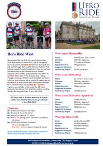 Hero Ride West New to Hero Ride for 2015, our route from the West starts from Parker VC in Plymouth, one of our regional Recovery Centres. The West 250 will leave Plymouth and ride north through the beautiful Dartmoor Na