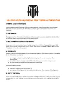 The following information forms part of the terms and conditions of entry to the Hilltop Hoods Initiative[removed]HTH Initiative). By entering the HTH Initiative, Entrants agree to be bound by these terms and conditions. T