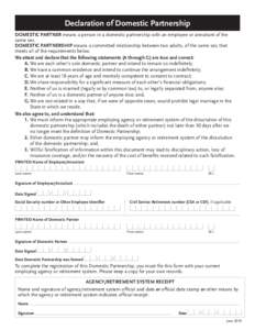 Declaration of Domestic Partnership DOMESTIC PARTNER means a person in a domestic partnership with an employee or annuitant of the same sex. DOMESTIC PARTNERSHIP means a committed relationship between two adults, of the 