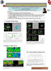 196  An Objective Method of Creating a Clutter Bypass Map Valliappa Lakshmanan1,2 Jian Zhang2 Kurt Hondl2 Carrie Langston1,2 1University of Oklahoma 2National Severe Storms Laboratory, Norman OK, USA