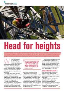 Head for heights When communications giants Arqiva required help in providing medicals for its team of climbers, the company wasted no time in bringing Corporate Health on board. Stephen Tyler met the high-flying busines