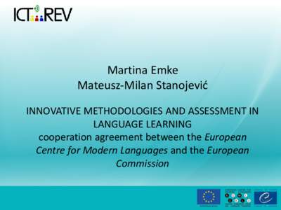 Martina Emke Mateusz-Milan Stanojević INNOVATIVE METHODOLOGIES AND ASSESSMENT IN LANGUAGE LEARNING cooperation agreement between the European Centre for Modern Languages and the European