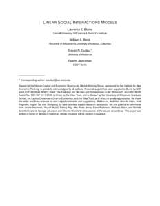 L INEAR S OCIAL I NTERACTIONS M ODELS Lawrence E. Blume Cornell University, IHS Vienna & Santa Fe Institute William A. Brock University of Wisconsin & University of Missouri, Columbia