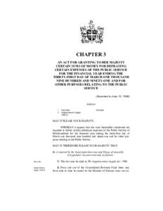 CHAPTER 3 AN ACT FOR GRANTING TO HER MAJESTY CERTAIN SUMS OF MONEY FOR DEFRAYING CERTAIN EXPENSES OF THE PUBLIC SERVICE FOR THE FINANCIAL YEAR ENDING THE THIRTY-FIRST DAY OF MARCH ONE THOUSAND