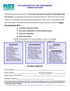 2015 INDUSTRY OF THE YEAR AWARD NOMINATION FORM Nominations are being accepted for the 2015 Pasco Economic Development Council Industry of the Year Awards to be presented at the Annual Appreciation Banquet. Nominees are 