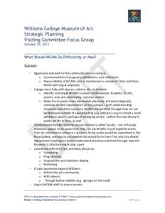 Williams College Museum of Art Strategic Planning Visiting Committee Focus Group October 25, 2013 ________________________________________________________