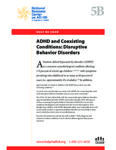 5B W H AT W E K N O W ADHD and Coexisting Conditions: Disruptive Behavior Disorders