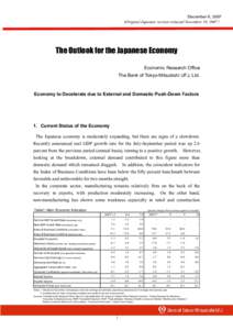 December 6, 2007 (Original Japanese version released November 19, 2007） The Outlook for the Japanese Economy Economic Research Office The Bank of Tokyo-Mitsubishi UFJ, Ltd.