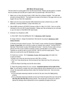 JMC MCCC EE Quick Guide  This document is a quick guide to the new EE requirements. Please use this guide to complete  the set up steps and call JMC tech support with any questions @ 1.