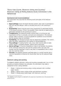 “Every Vote Counts. Electronic Voting and Counting” Electronic Voting at Polling Stations Study Commission in the Netherlands Conclusions and recommendations The commission has assumed the following seven principles 