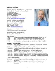 DAVID R. WILLIAMS Dean for Research of Arts, Science, & Engineering William G. Allyn Professor of Medical Optics 317 Lattimore Hall University of Rochester Rochester, New York 14627