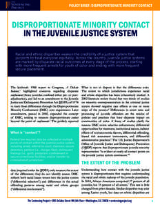 the  Sentencing Project  POLICY BRIEF: DISPROPORTIONATE MINORITY CONTACT