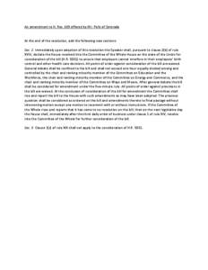 An amendment to H. Res. 669 offered by Mr. Polis of Colorado  At the end of the resolution, add the following new sections: Sec. 2. Immediately upon adoption of this resolution the Speaker shall, pursuant to clause 2(b) 