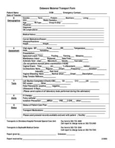 Delaware Maternal Transport Form Patient Name: ____________________________ DOB:________ Emergency Contact:_________________________ Date of Transfer:___________________________ Gravida:________ Term:________ Preterm:___