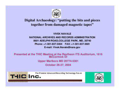 Digital Archaeology: “putting the bits and pieces together from damaged magnetic tapes” VIVEK NAVALE