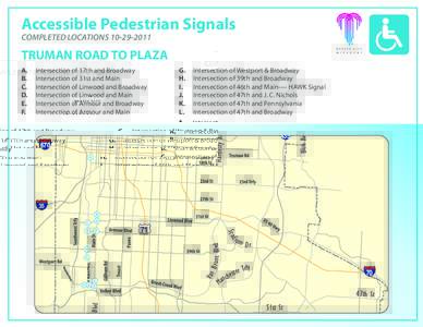 Accessible Pedestrian Signals COMPLETED LOCATIONS[removed]TRUMAN ROAD TO PLAZA A. B.
