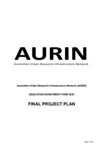 Australian Urban Research Infrastructure Network (AURIN)  EDUCATION INVESTMENT FUND (EIF) FINAL PROJECT PLAN