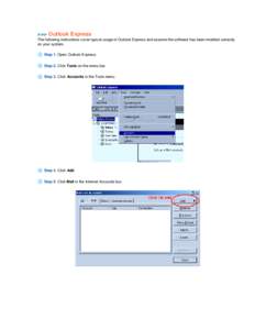 >>> Outlook Express The following instructions cover typical usage of Outlook Express and assume the software has been installed correctly on your system. Step 1. Open Outlook Express. Step 2. Click Tools on the menu bar