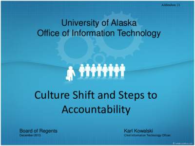Addendum 21  University of Alaska Office of Information Technology  Culture Shift and Steps to