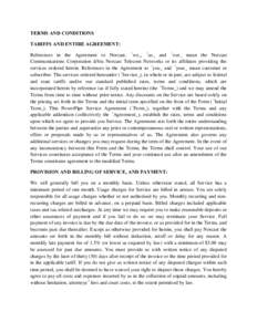 TERMS AND CONDITIONS TARIFFS AND ENTIRE AGREEMENT: References in the Agreement to Norcast, “we”, “us” and “our” mean the Norcast Communications Corporation d/b/a Norcast Telecom Networks or its affiliates pro