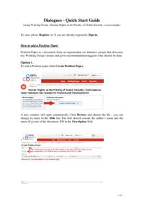 Dialogues - Quick Start Guide (using Working Group «Human Rights as the Priority of Global Security» as an example) To start, please Register or, if you are already registered, Sign in.  How to add a Position Paper