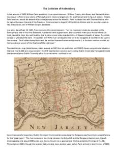 The Evolution of Holmesburg In the autumn of 1681 William Penn appointed three commissioners - William Crispin, John Bezar, and Nathaniel Allen to proceed to Penn’s new colony of Pennsylvania to make arrangements for a