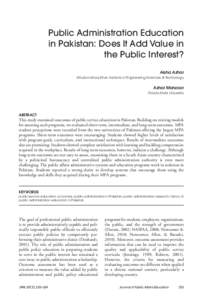 Public Administration Education in Pakistan: Does It Add Value in the Public Interest? Aisha Azhar Ghulam Ishaq Khan Institute of Engineering Sciences & Technology