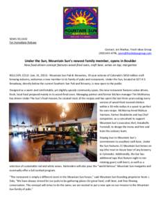 NEWS RELEASE For Immediate Release Contact: Jen Markus, Fresh Ideas Group,   Under the Sun, Mountain Sun’s newest family member, opens in Boulder