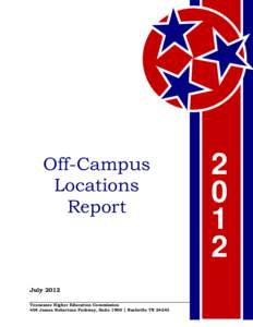 Off-Campus Locations Report July 2012 Tennessee Higher Education Commission