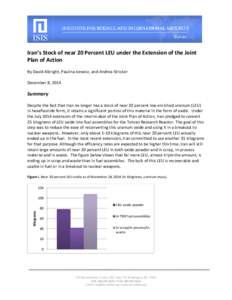 Iran’s Stock of near 20 Percent LEU under the Extension of the Joint Plan of Action By David Albright, Paulina Izewicz, and Andrea Stricker December 8, 2014  Summary