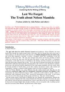 History Without the Humbug Countering the Re-Writing of History Lest We Forget: The Truth about Nelson Mandela (Various articles by Aida Parker and others)