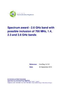 Spectrum award[removed]GHz band with possible inclusion of 700 MHz, 1.4, 2.3 and 3.6 GHz bands Reference: